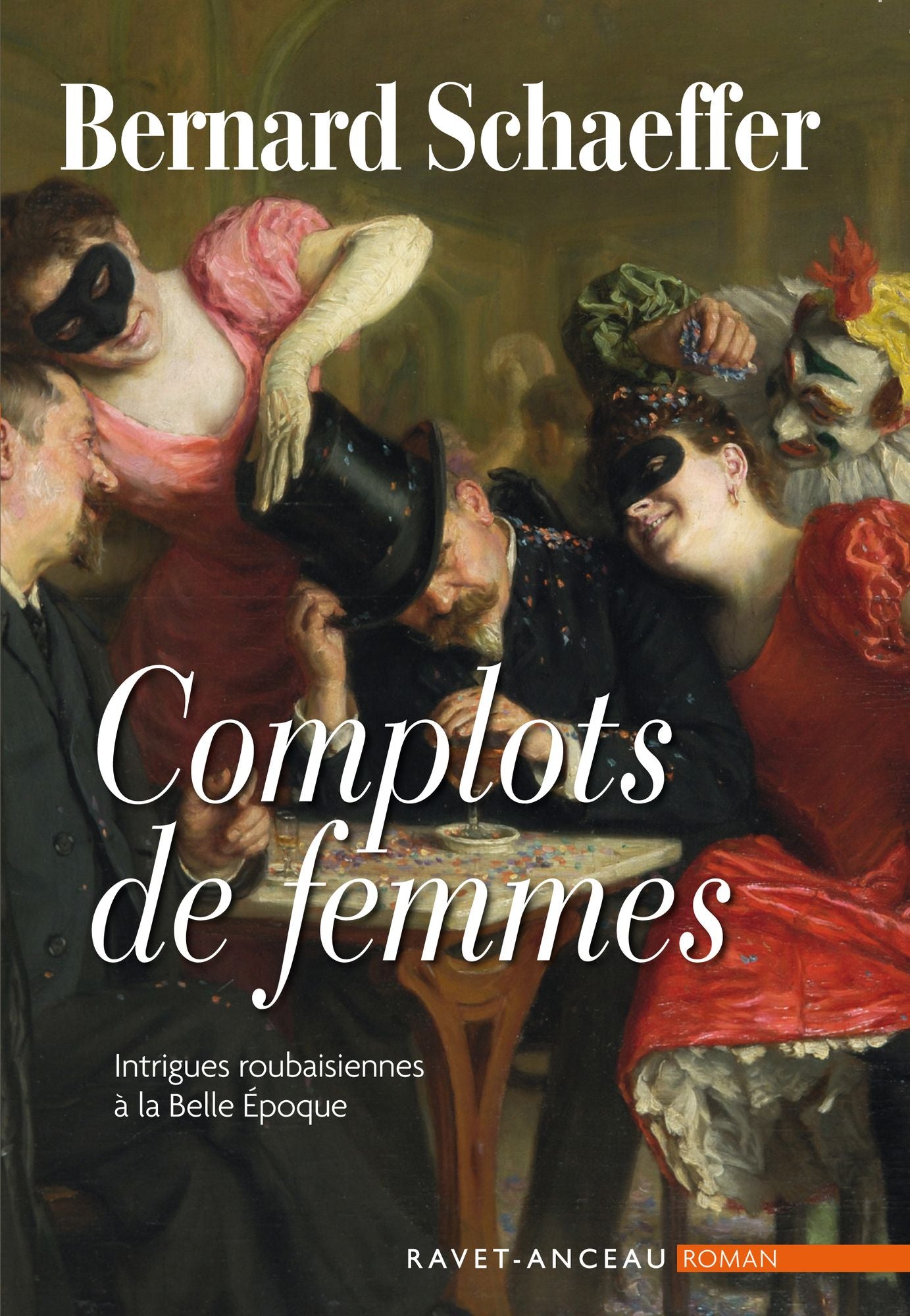 Complots de femmes: Intrigues roubaisiennes à la Belle Époque