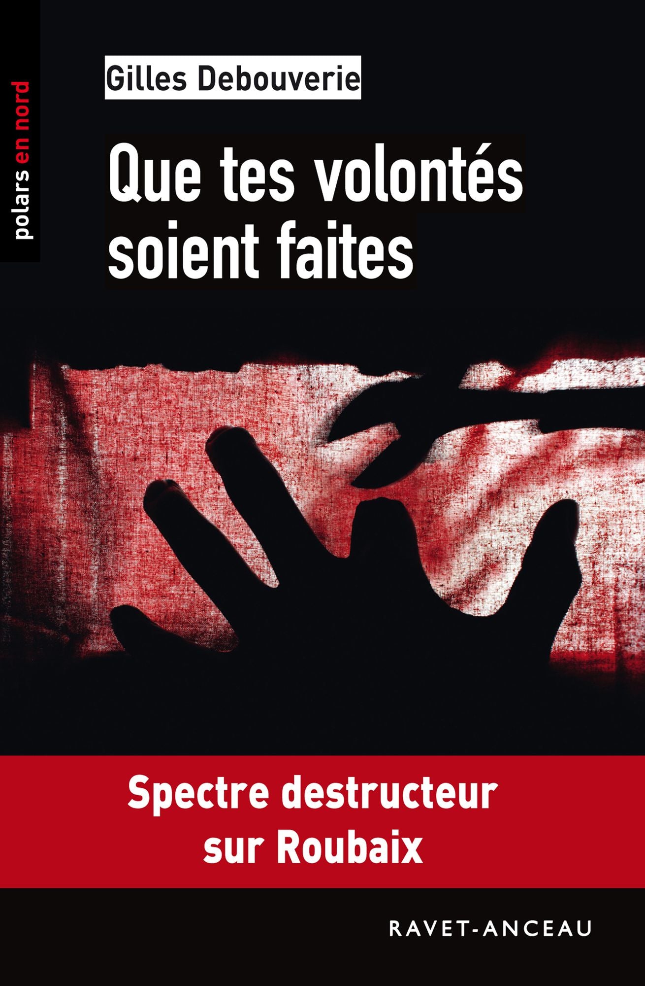 Que tes volontés soient faites: Spectre destructeur sur Roubaix