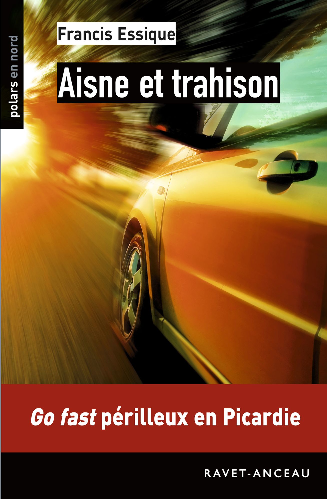 Aisne et trahison: Go fast périlleux en Picardie