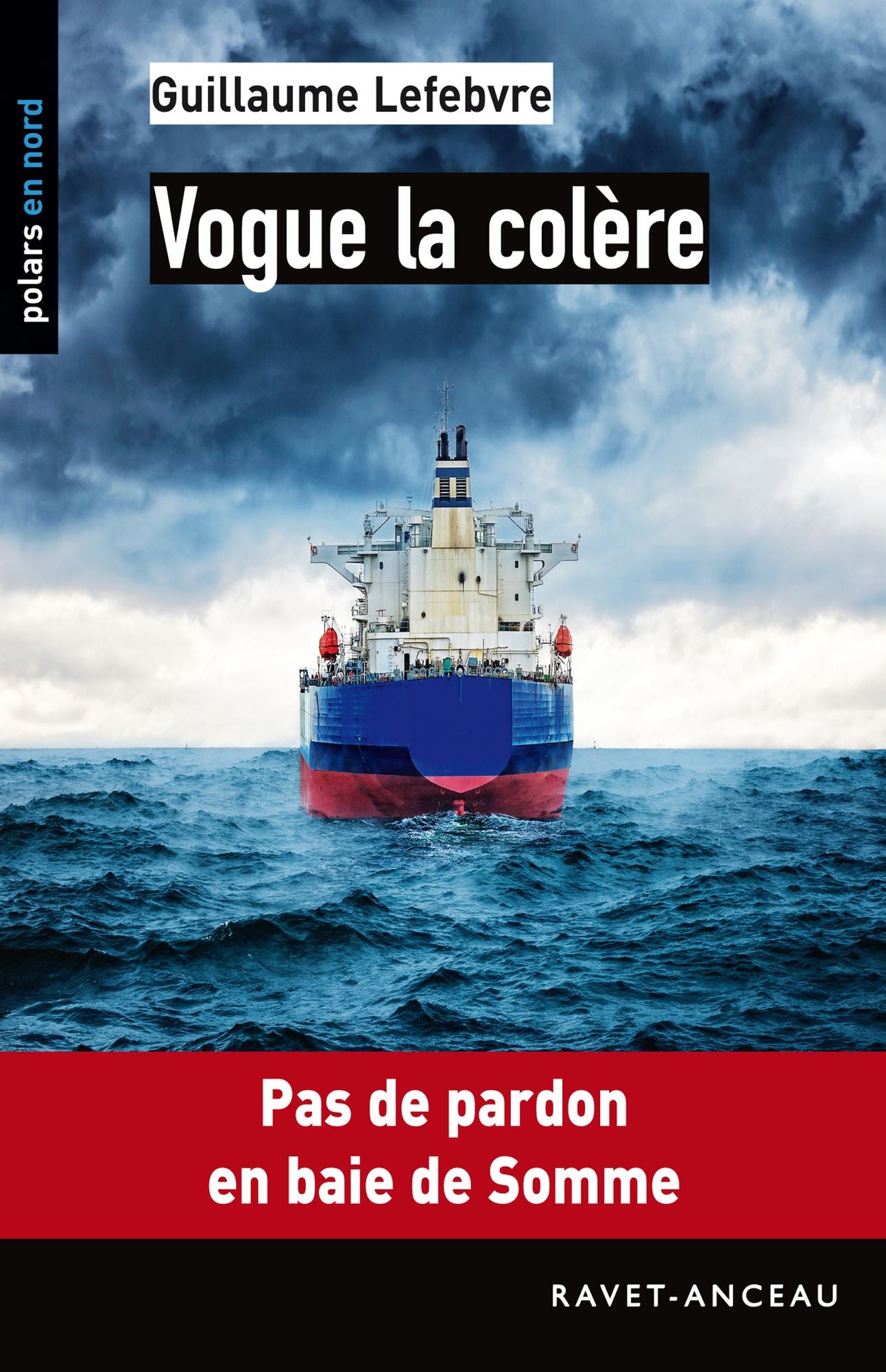 Vogue la colère: Pas de pardon en baie de Somme