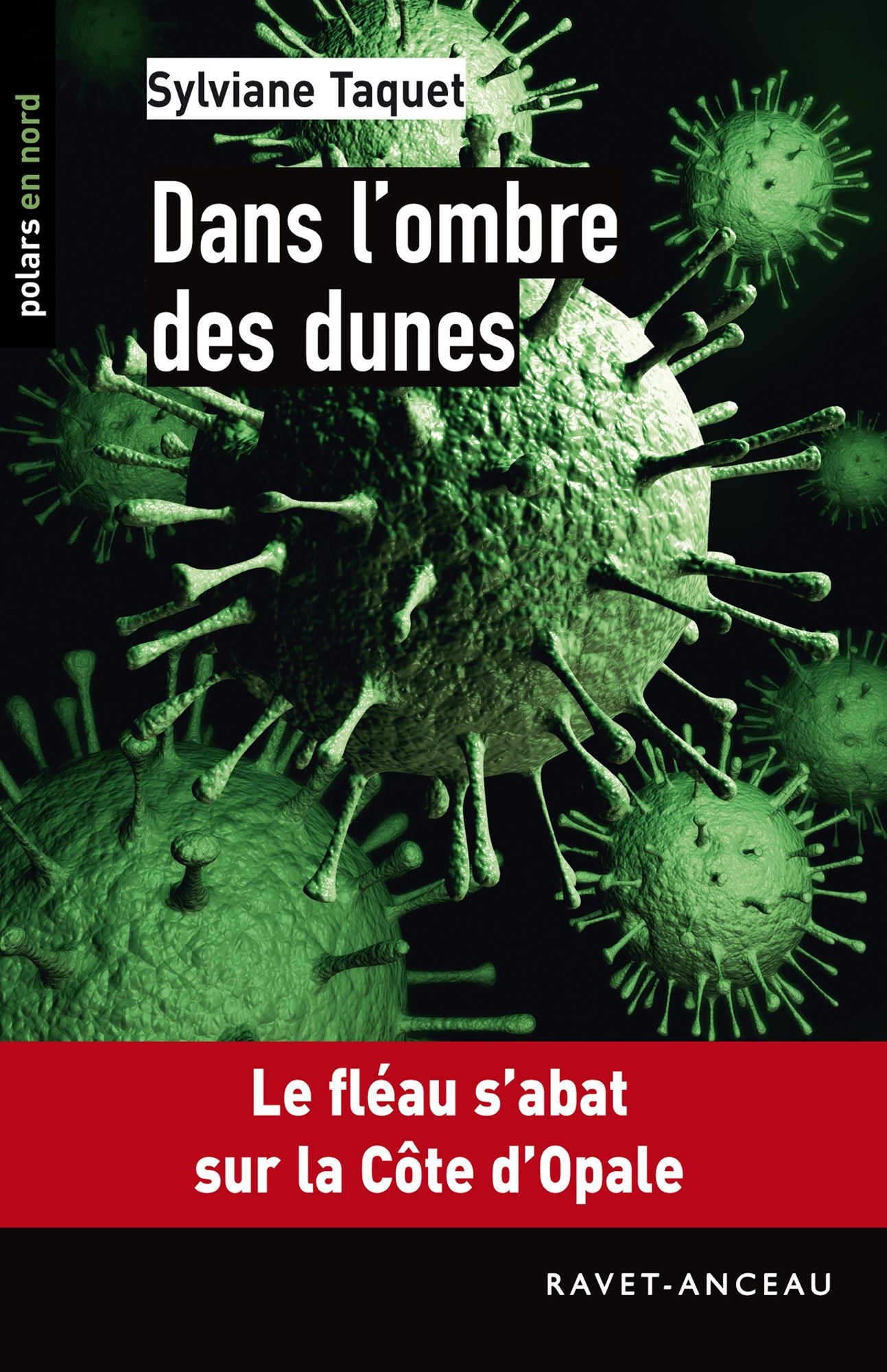 Dans l'ombre des dunes: Le fléau s'abat sur la Côte d'Opale