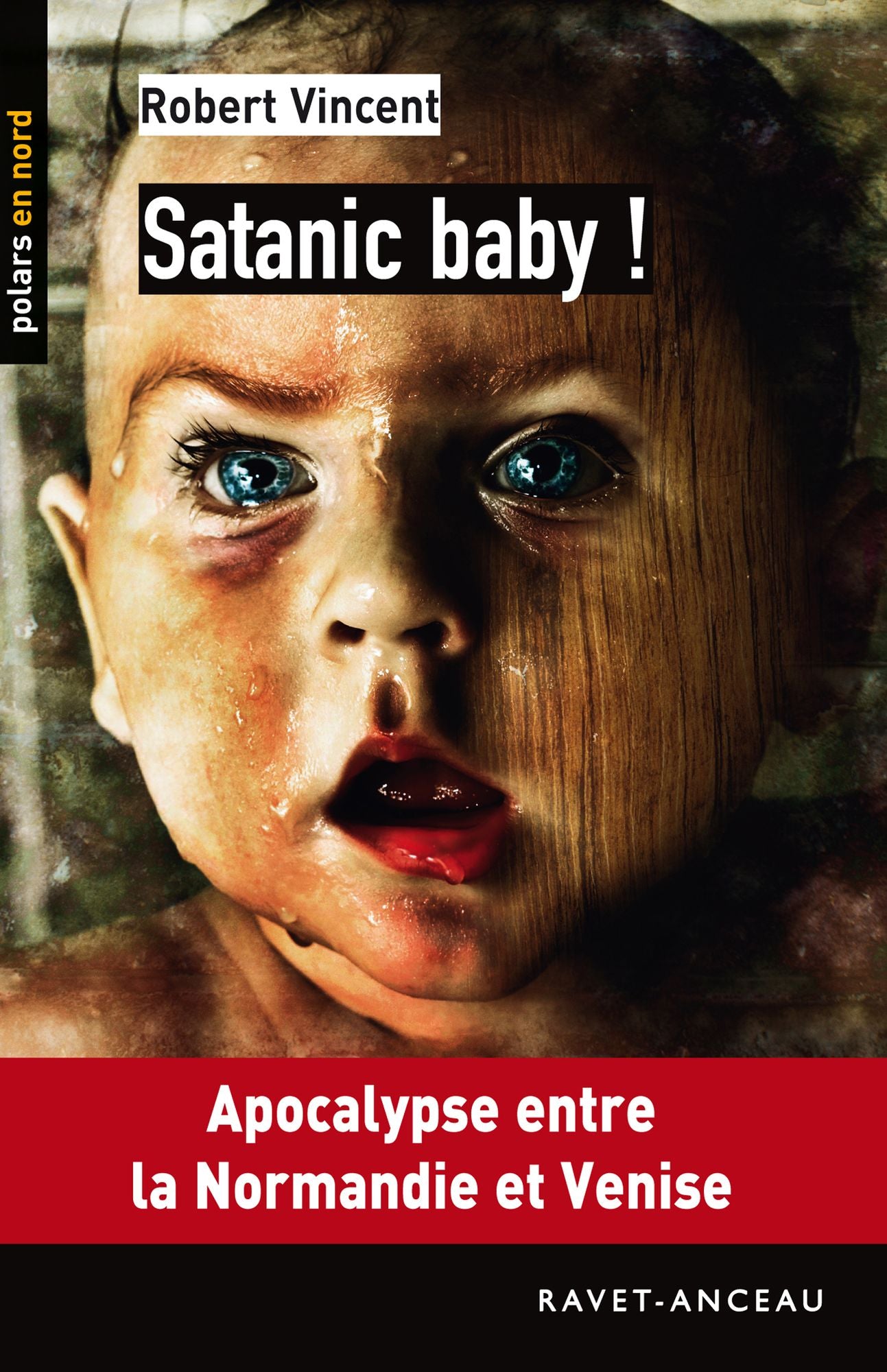Satanic baby !: Apocalypse entre la Normandie et Venise