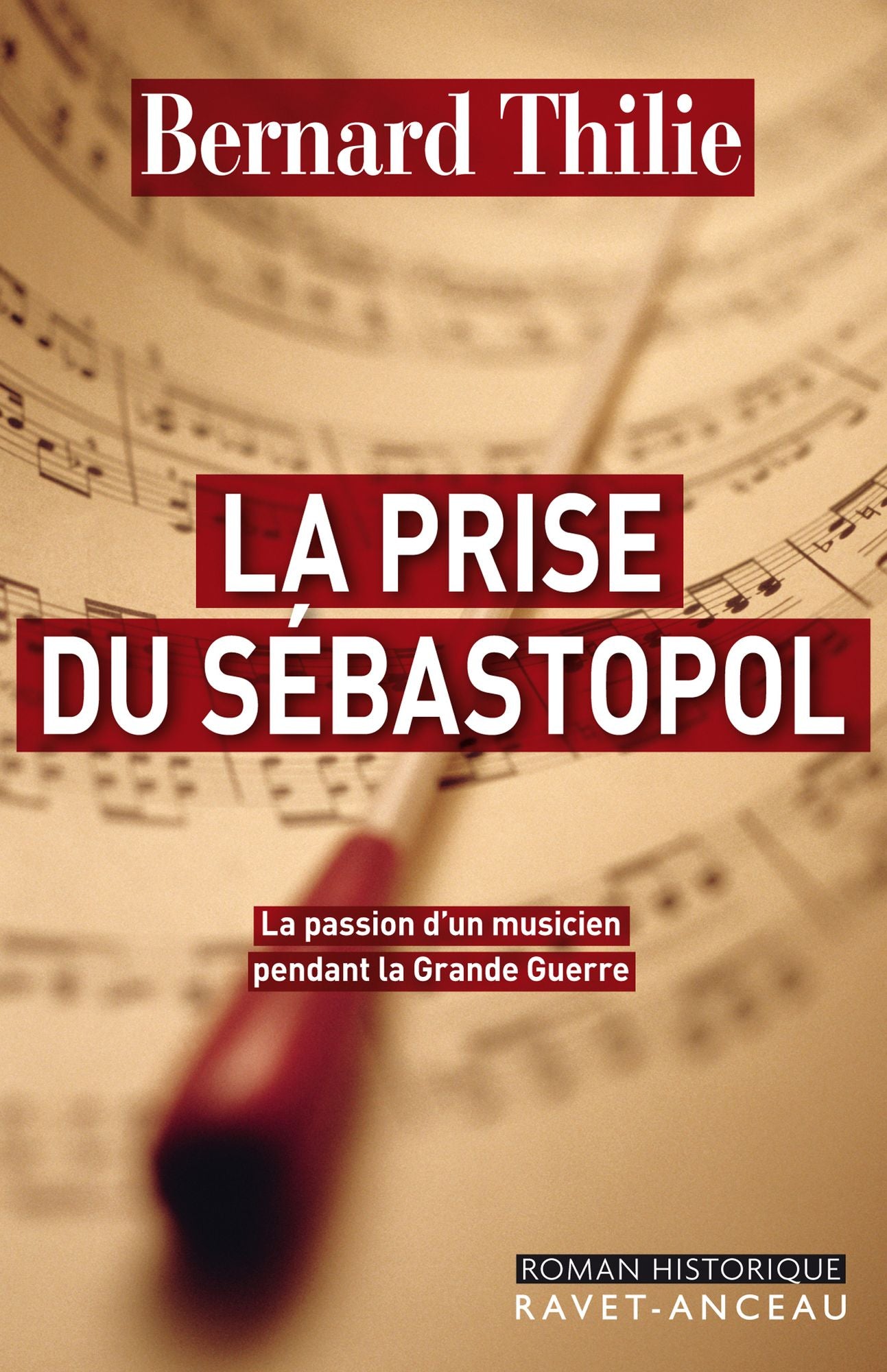 La prise du Sébastopol: La passion d'un musicien pendant la Grande Guerre