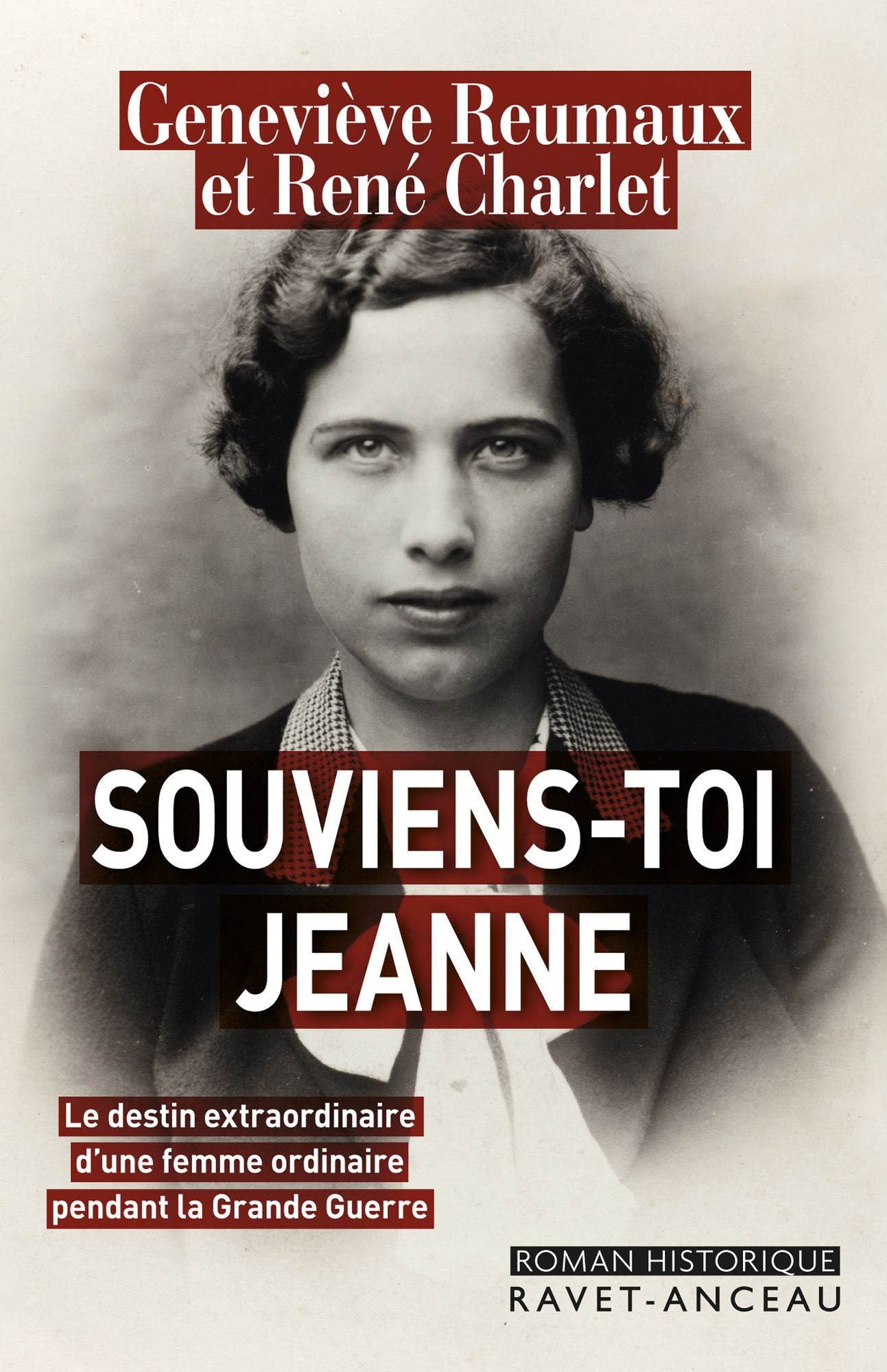 Souviens-toi Jeanne: Le destin extraordinaire d'une femme ordinaire pendant la Grande Guerre