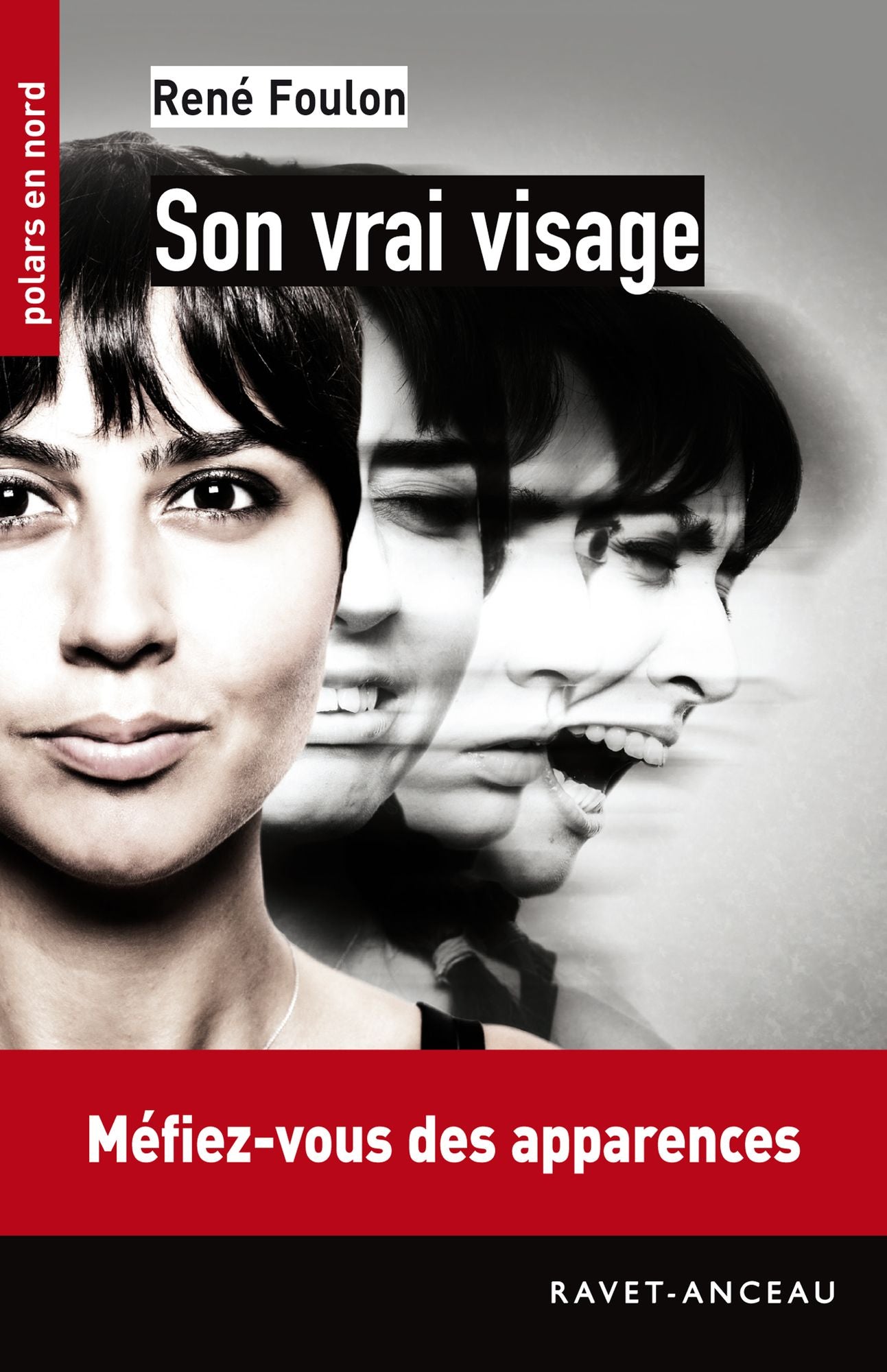 Son vrai visage: Méfiez-vous des apparences