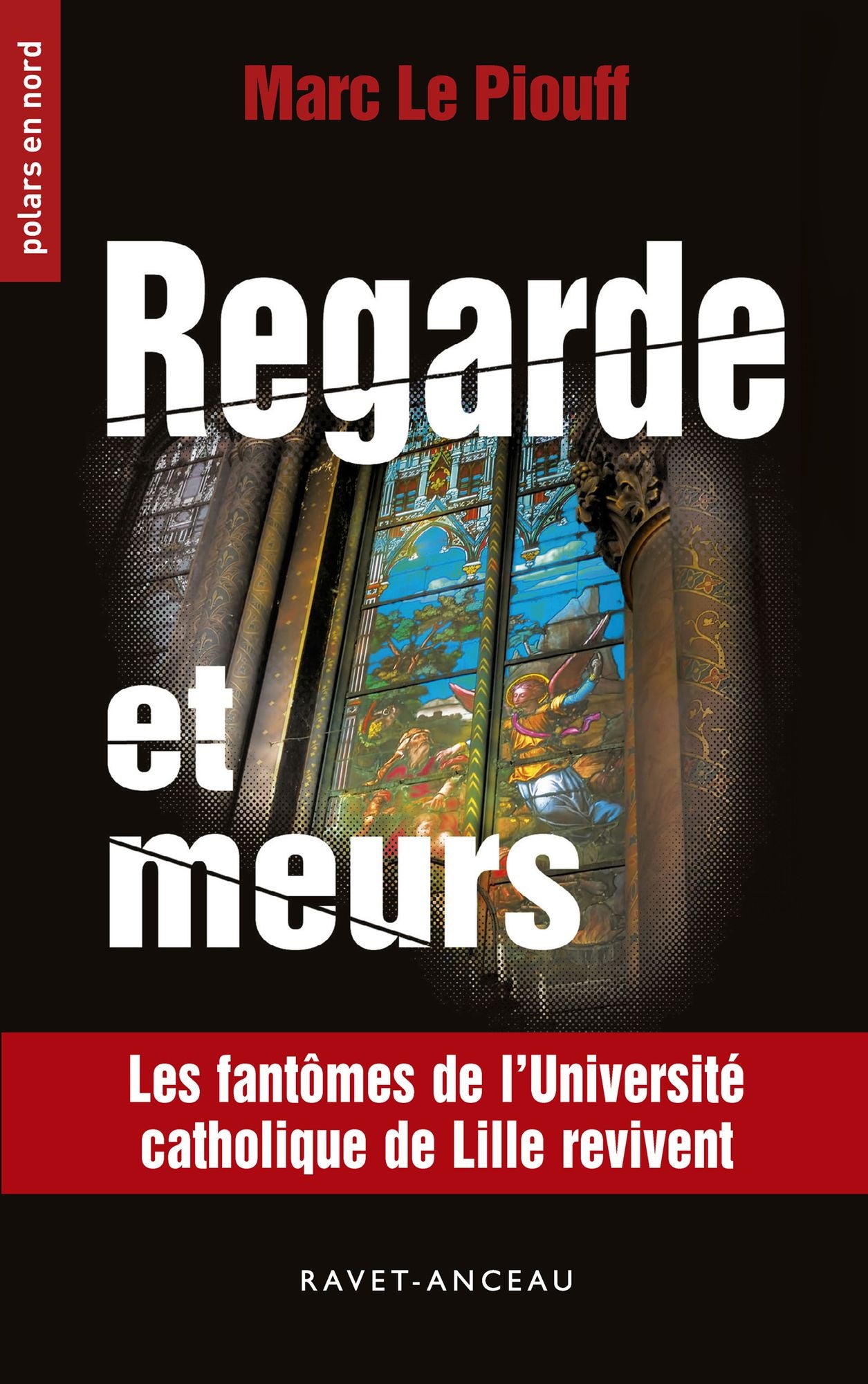 Regarde et meurs: Les fantômes de l'Université catholique de Lille revivent