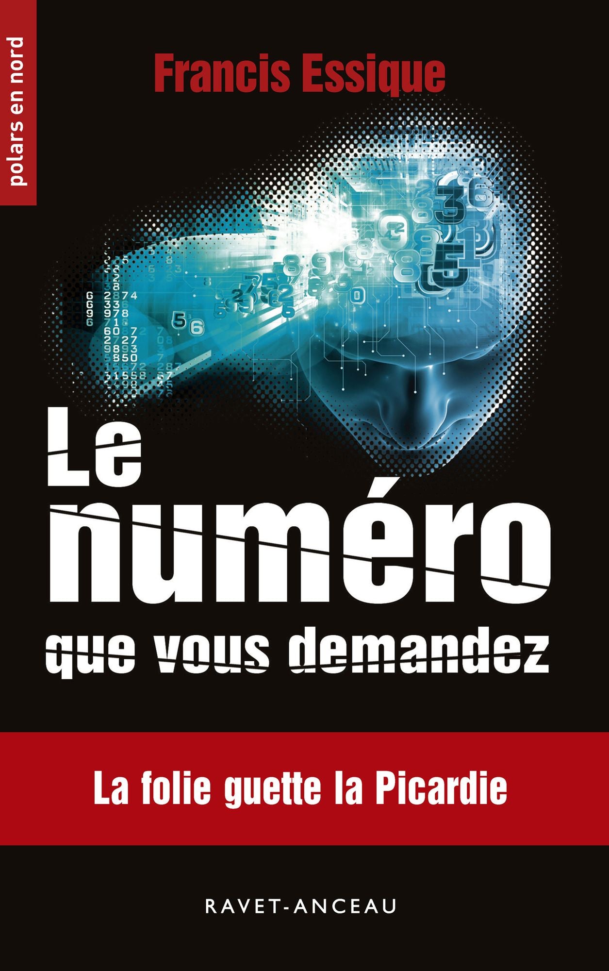 Le numéro que vous demandez: La folie guette la Picardie