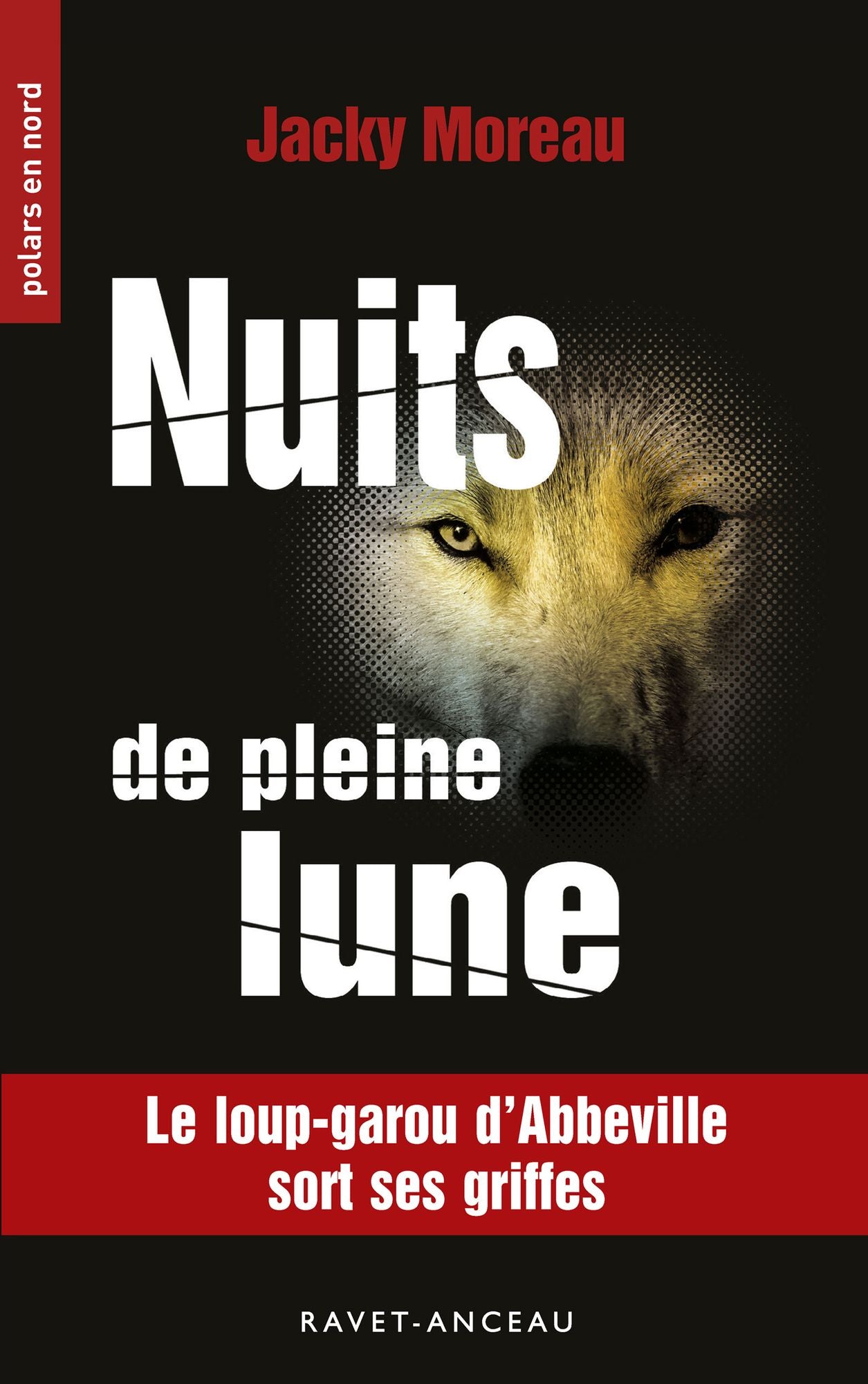 Nuits de pleine lune: Le loup-garou d'Abbeville sort ses griffes