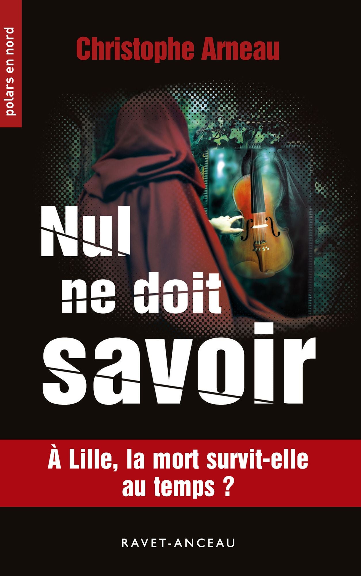 Nul ne doit savoir: À Lille, la mort survit-elle au temps ?