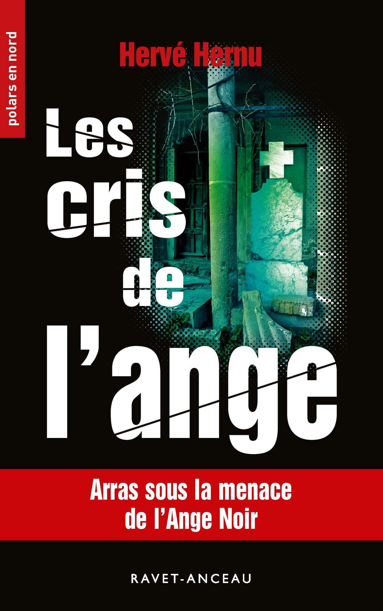Les cris de l'ange: Arras sous la menace de l'Ange Noir