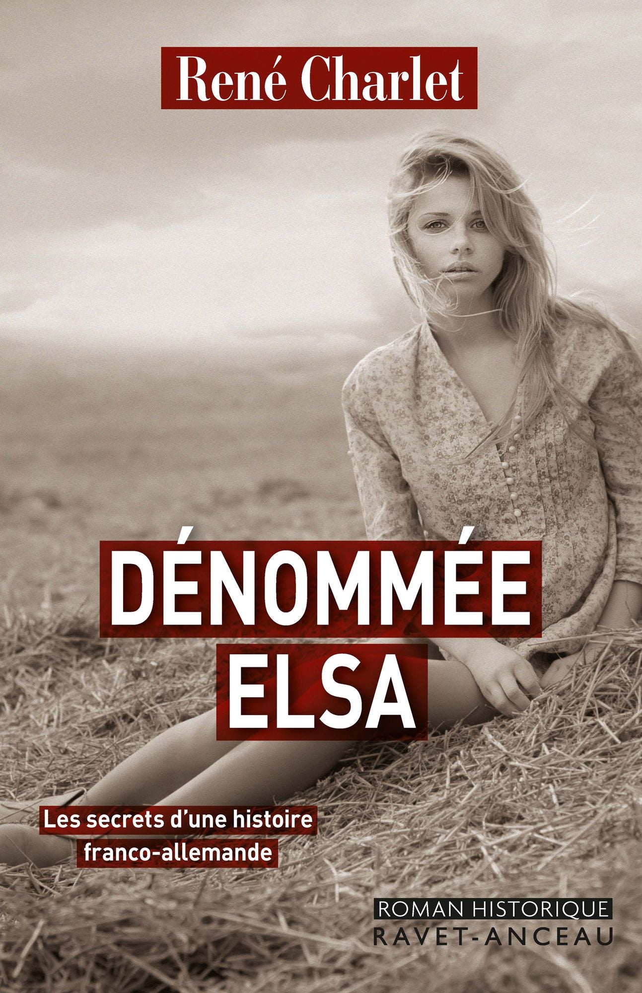 Dénommée Elsa: Les secrets d'une histoire franco-allemande