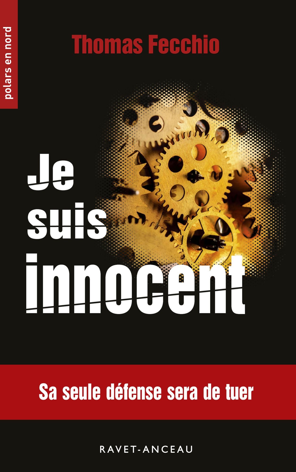 Je suis innocent: Sa seule défense sera de tuer
