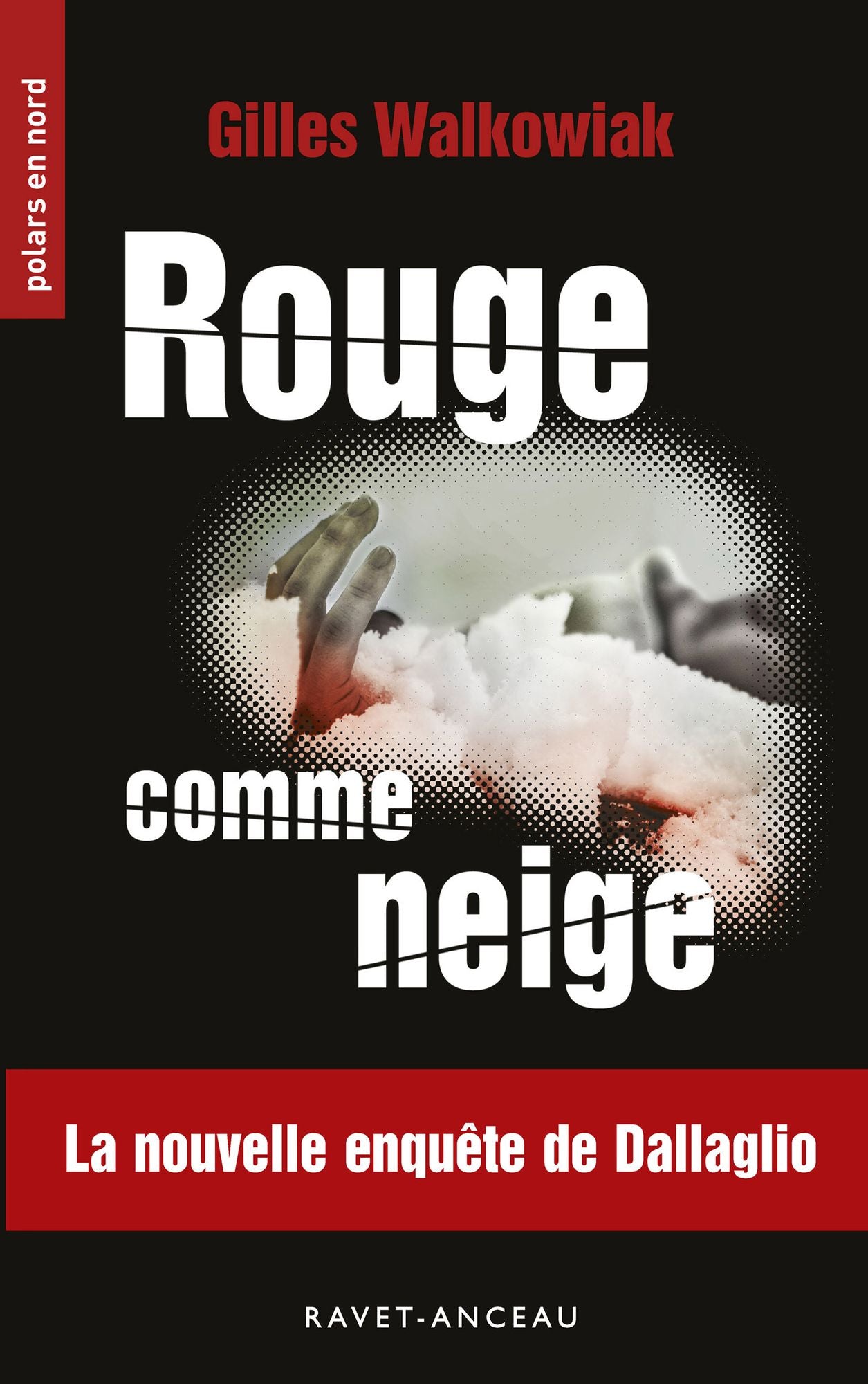 Rouge comme neige: La nouvelle enquête de Dallaglio