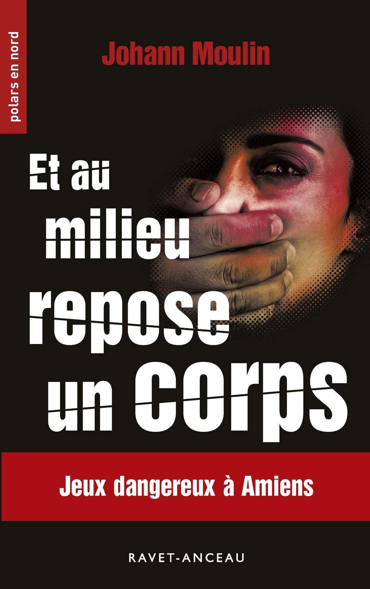 Et au milieu repose un corps: Jeux dangereux à Amiens