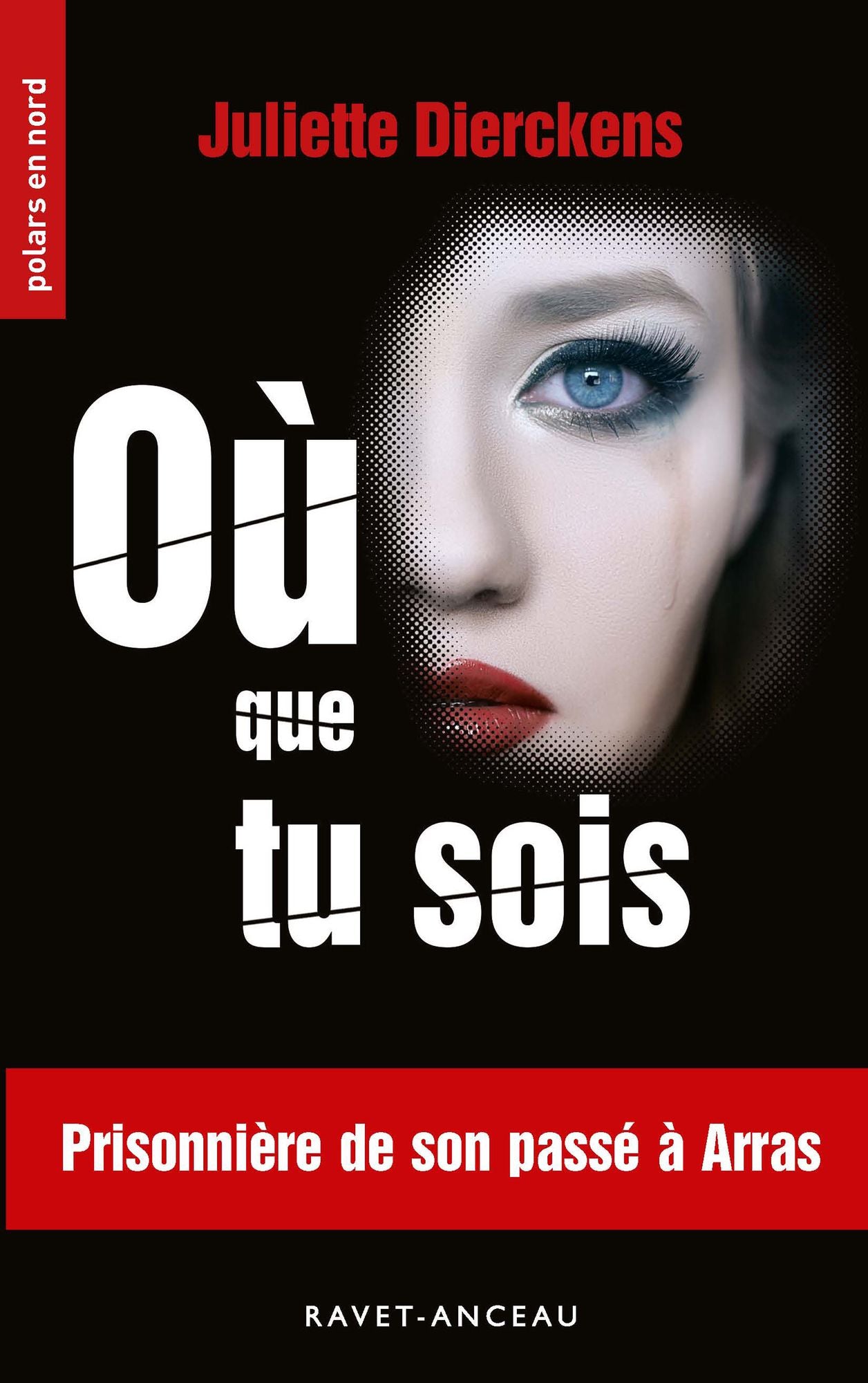 Où que tu sois: Prisonnière de son passé à Arras