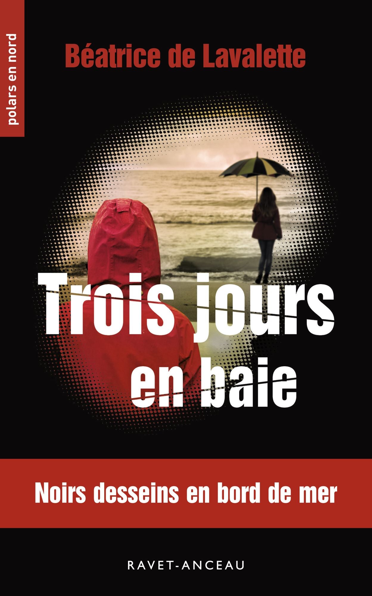 Trois jours en baie: Noirs desseins en bord de mer