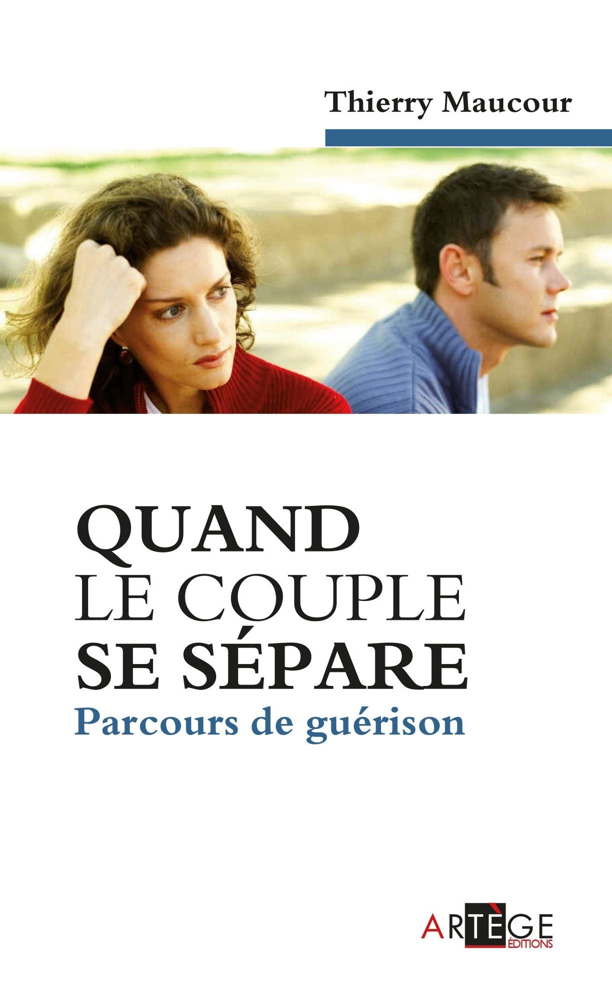 Quand le couple se sépare: Parcours de guérison