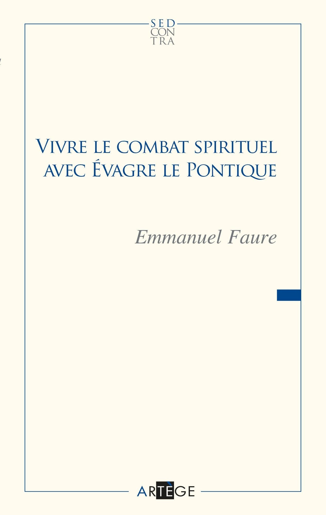 Vivre le combat spirituel avec Évagre le Pontique