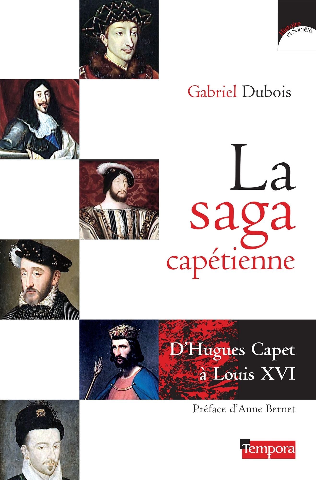 La saga capétienne: D'Hugues Capet à Louis XVI