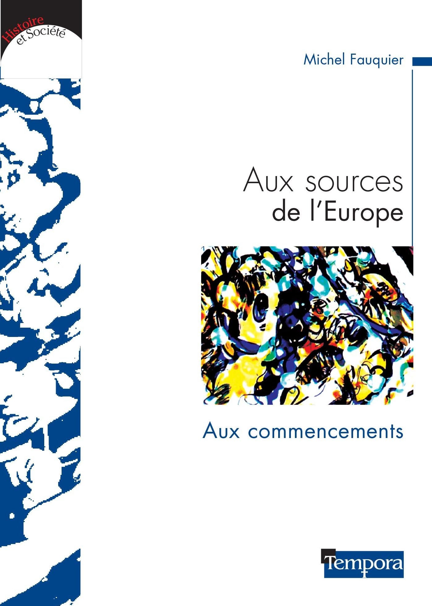 Aux sources de l'Europe: Les premiers temps