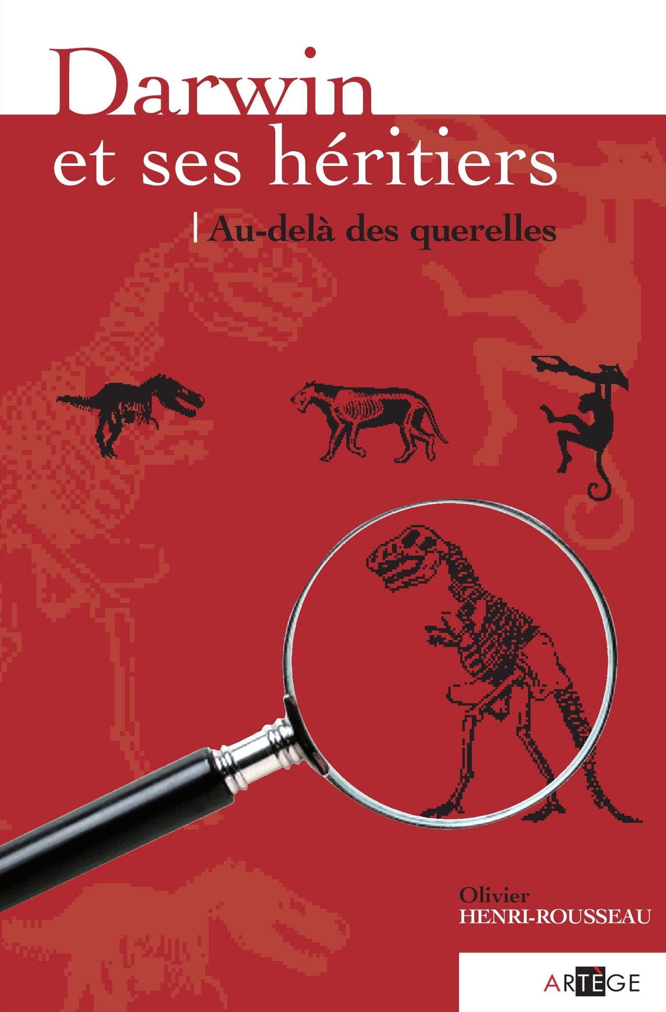 Darwin et ses héritiers: au-delà des querelles