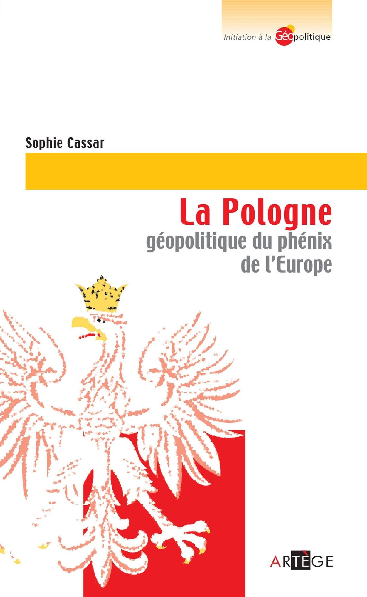 La Pologne: Phénix de l'Europe