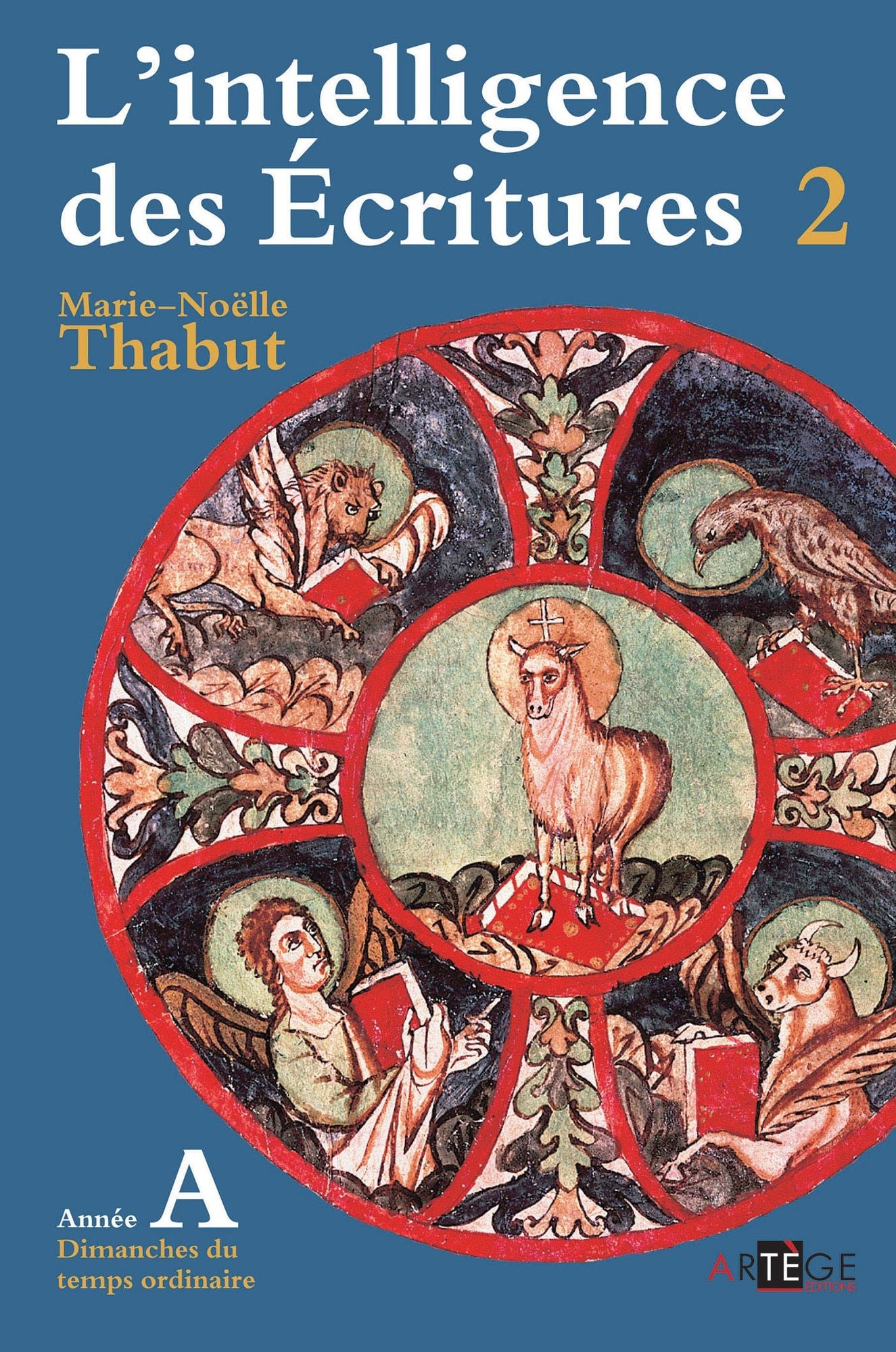 Intelligence des écritures - volume 2 - Année A: Dimanches du temps ordinaire