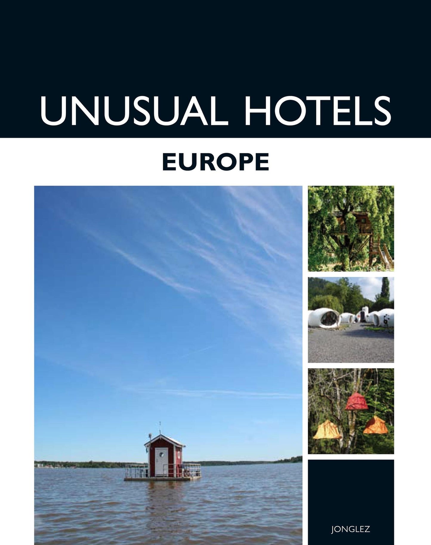 Unusual Hotels - Europe