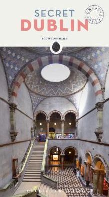Secret Dublin - An Unusual Guide