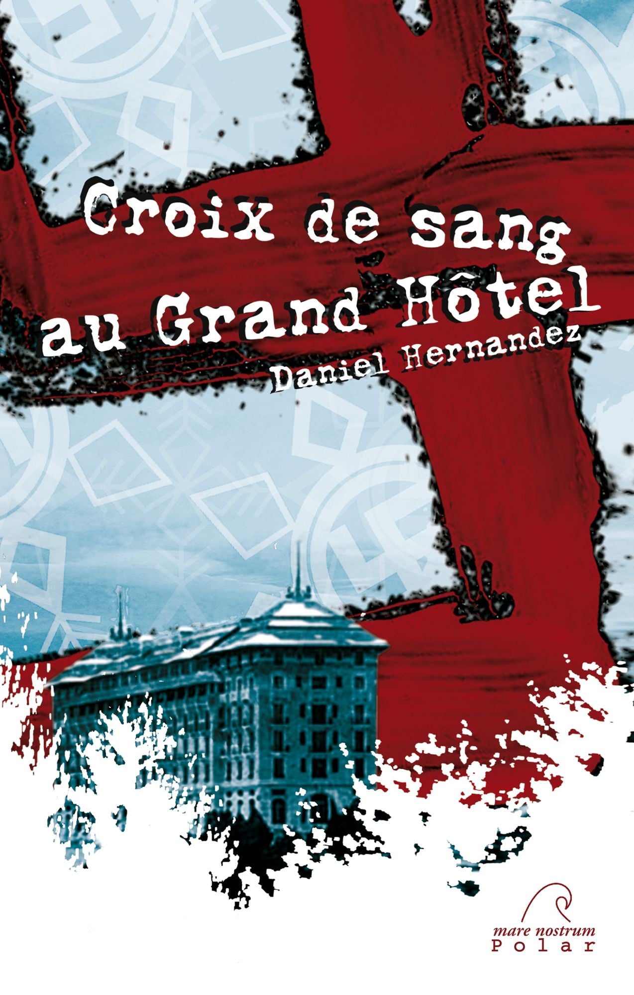 Croix de sang au Grand Hôtel: Finaliste - Prix du premier polar au festival de Lens