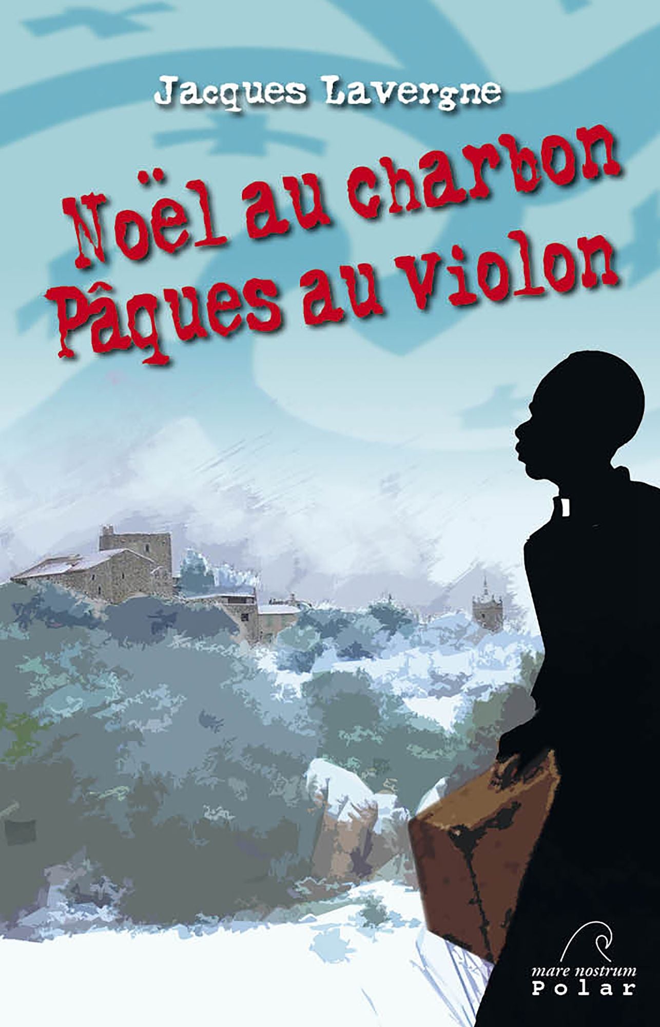 Noël au charbon, Pâques au violon: Un polar rythmé