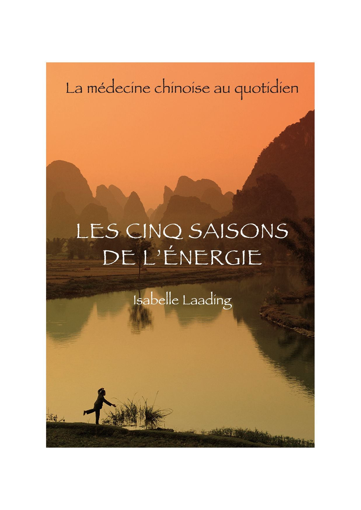 Les cinq saisons de l'énergie: La médecine chinoise au quotidien