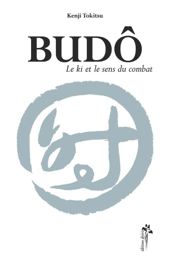 Budô: Le ki et le sens du combat