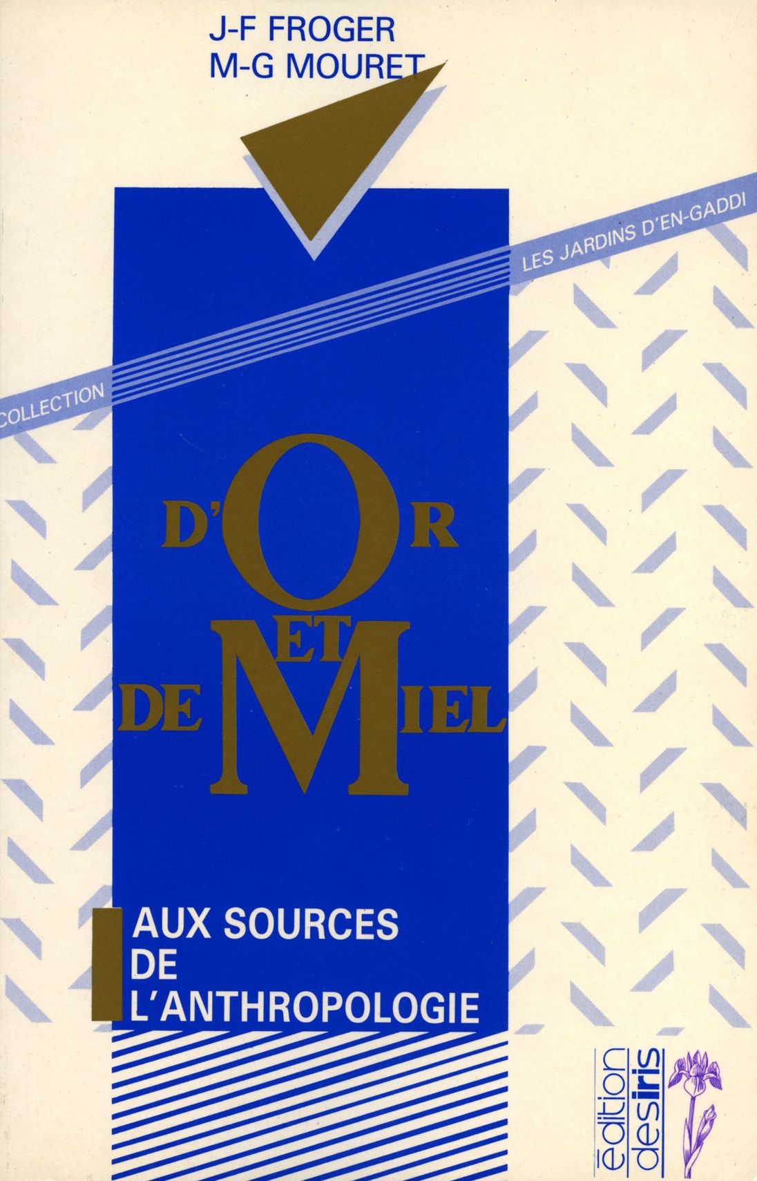 D'or et de miel: Aux sources de l'anthropologie