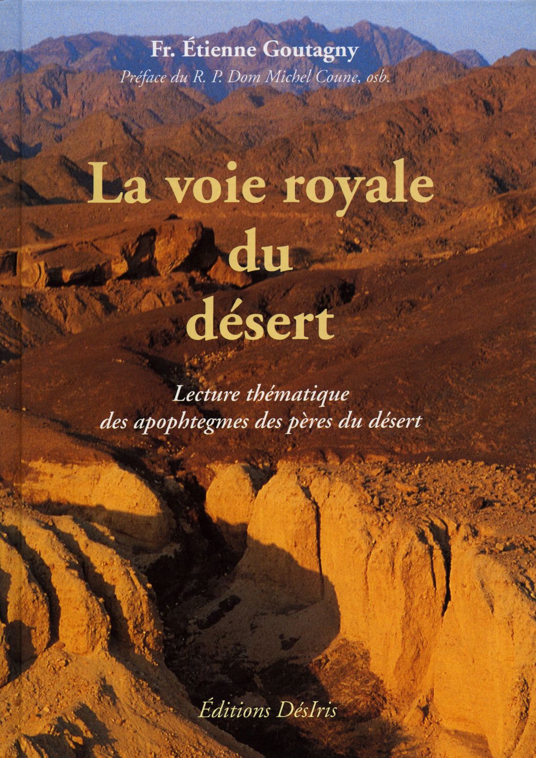 La voie royale du désert - Lecture thématique des apophtegmes des pères du désert