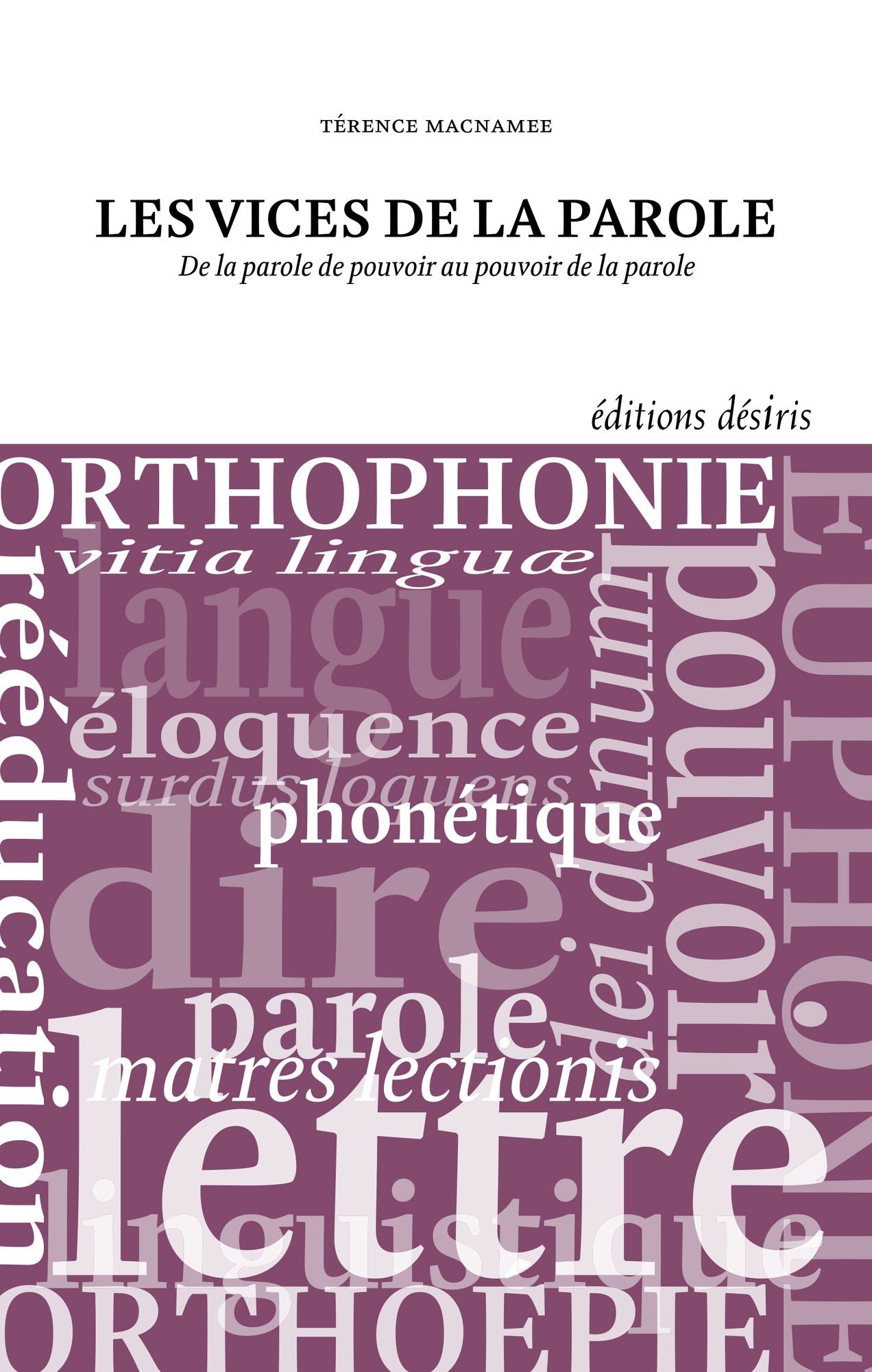 Les vices de la parole - De la parole de pouvoir au pouvoir de la parole