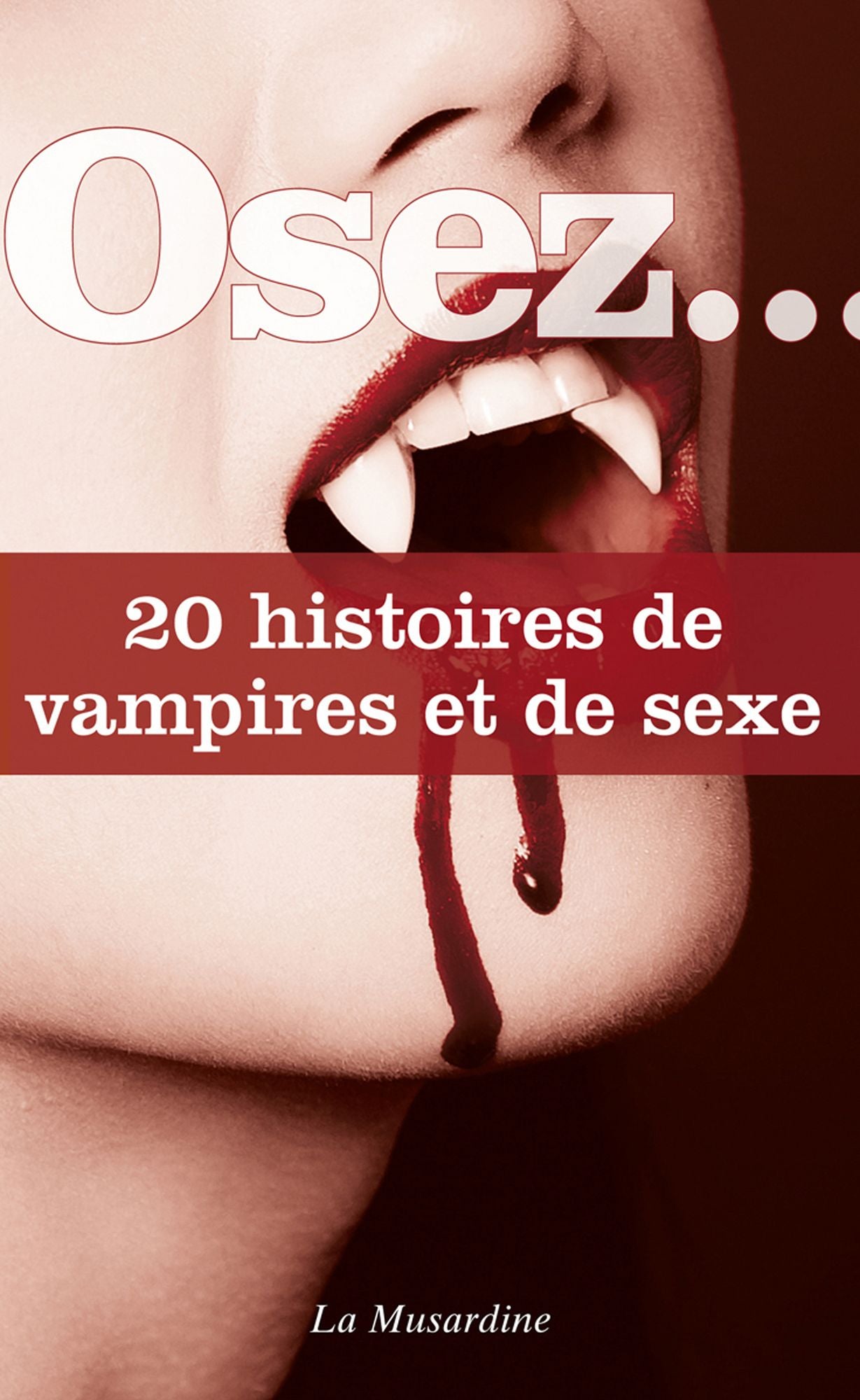 Osez 20 histoires de vampires et de sexe
