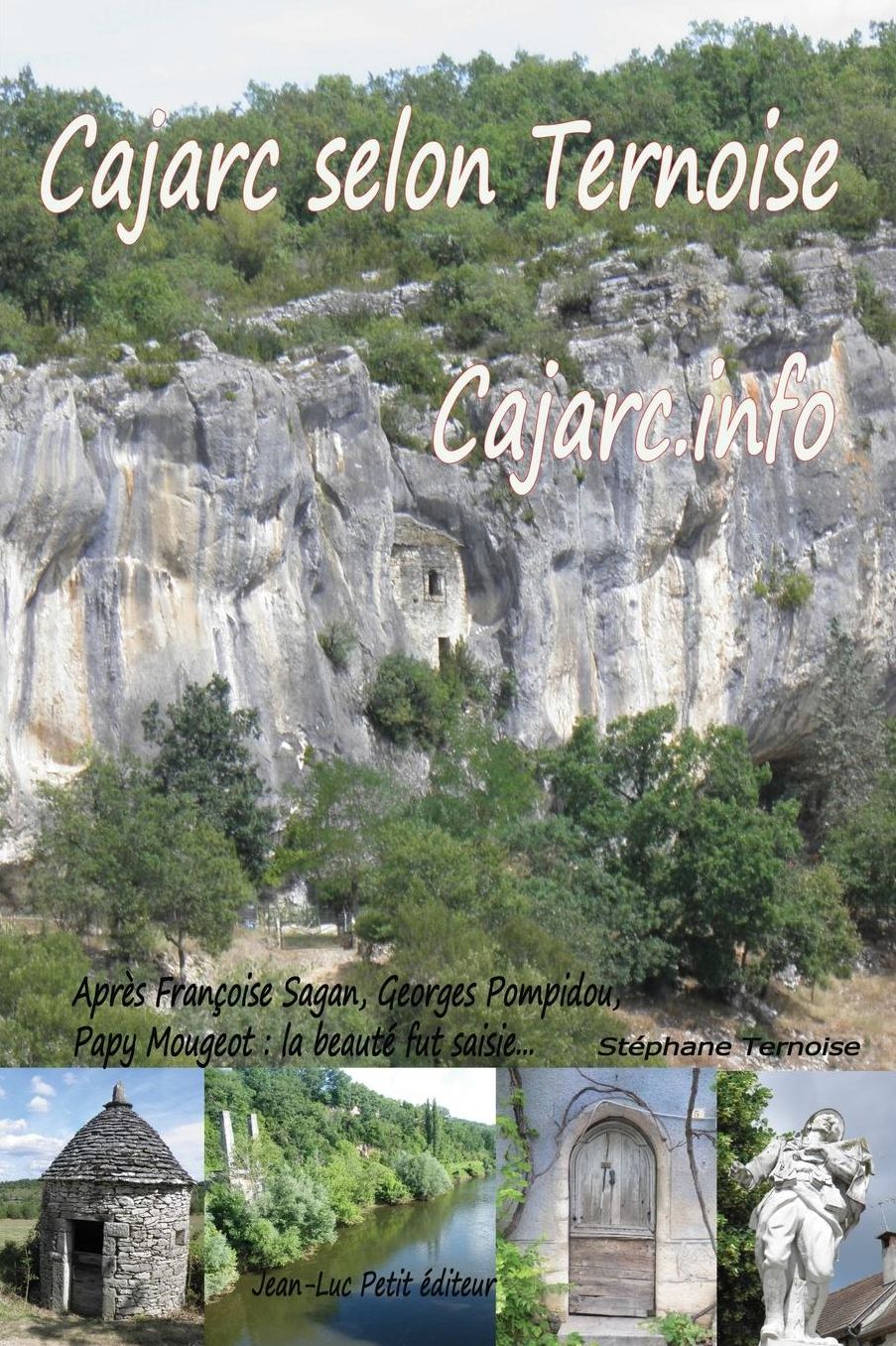 Cajarc selon Ternoise Cajarc.info: Apr s Fran oise Sagan, Georges Pompidou, Papy Mougeot : la beaut fut saisie...