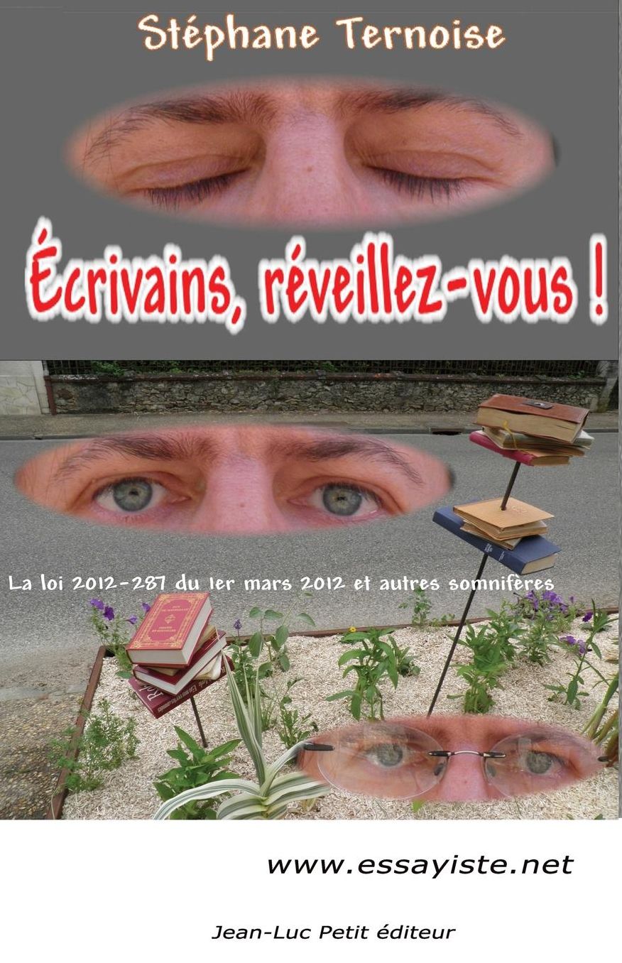 crivains, r veillez-vous !: La loi 2012-287 du 1er mars 2012 et autres somnif res