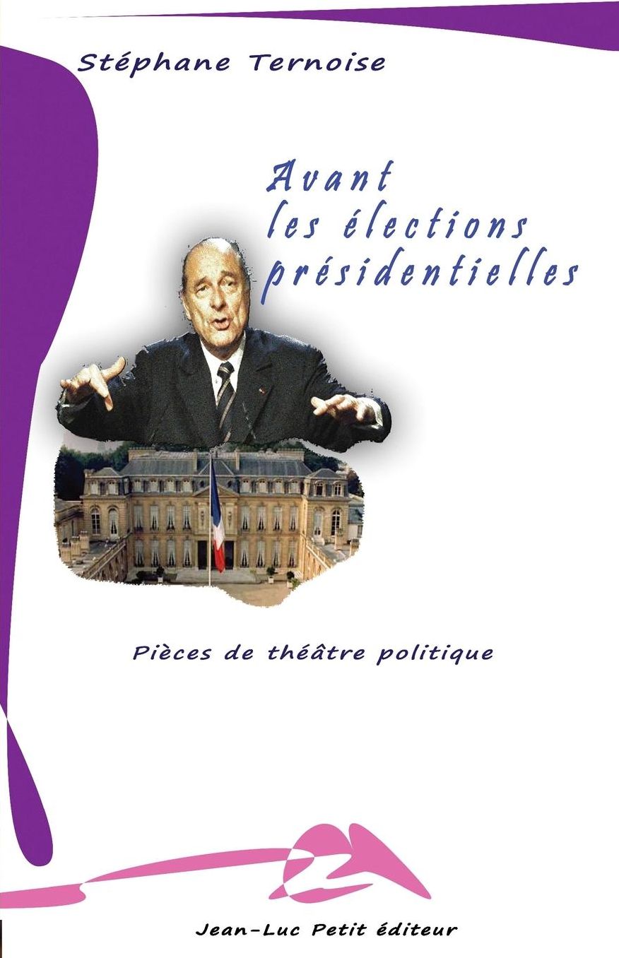 Avant les élections présidentielles: Pièces de théâtre politique