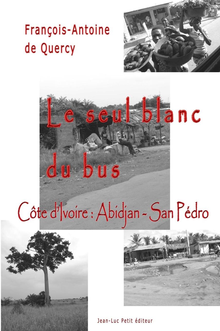 Le seul blanc du bus: Côte d'Ivoire : Abidjan - San Pédro