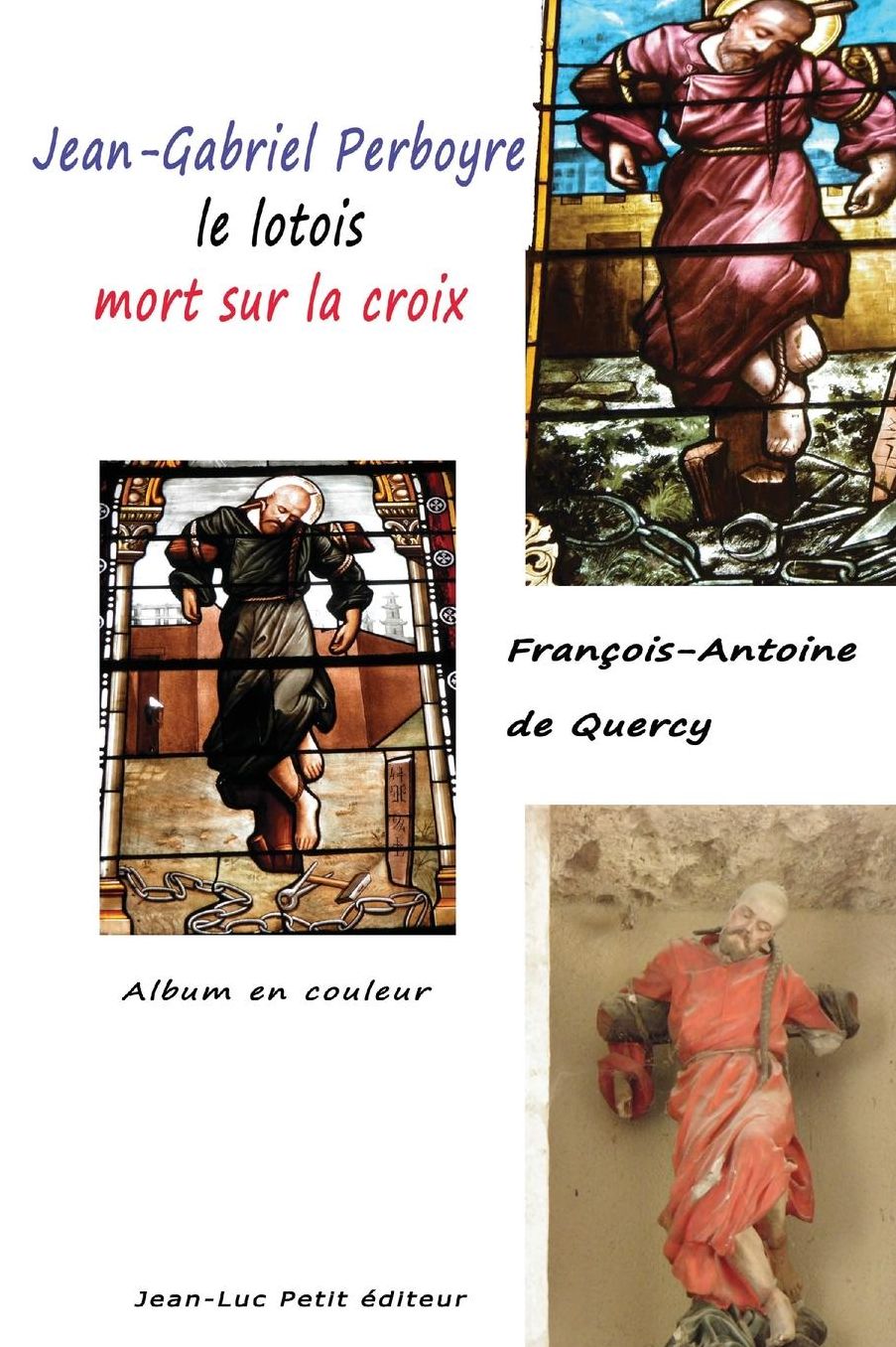 Jean-Gabriel Perboyre, le lotois mort sur la croix: Album en couleur
