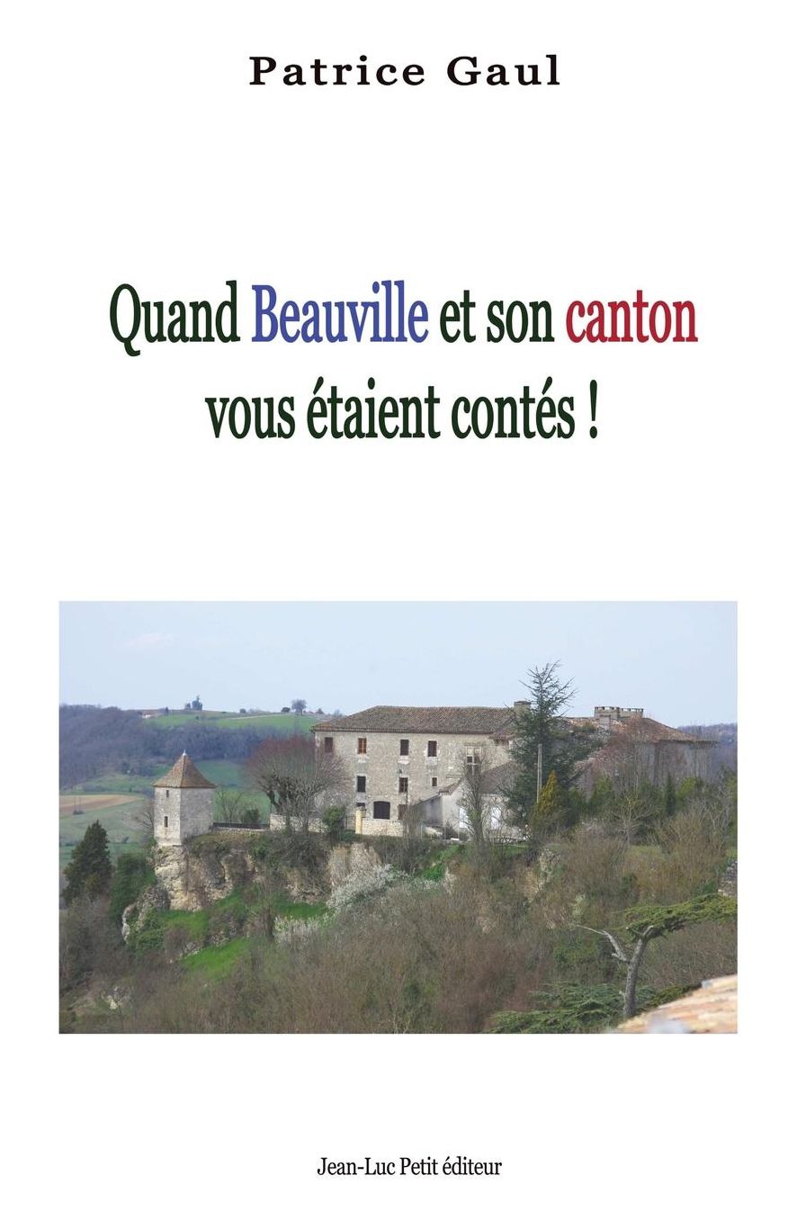 Quand Beauville et son canton vous étaient contés !: 2007-2016