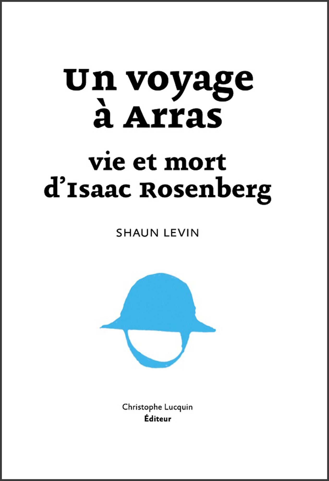 Un voyage à Arras: Vie et Mort d'Isaac Rosenberg