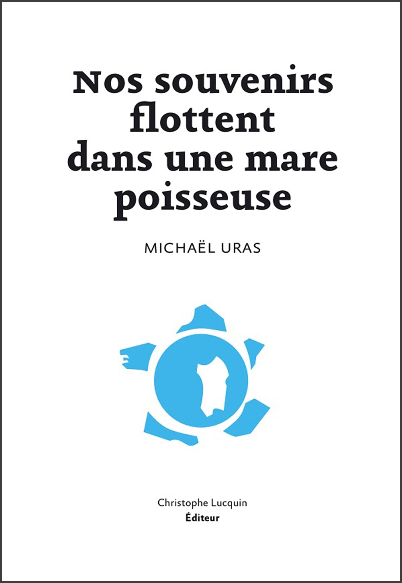 Nos souvenirs flottent dans une mare poisseuse: Un roman de la nostalgie