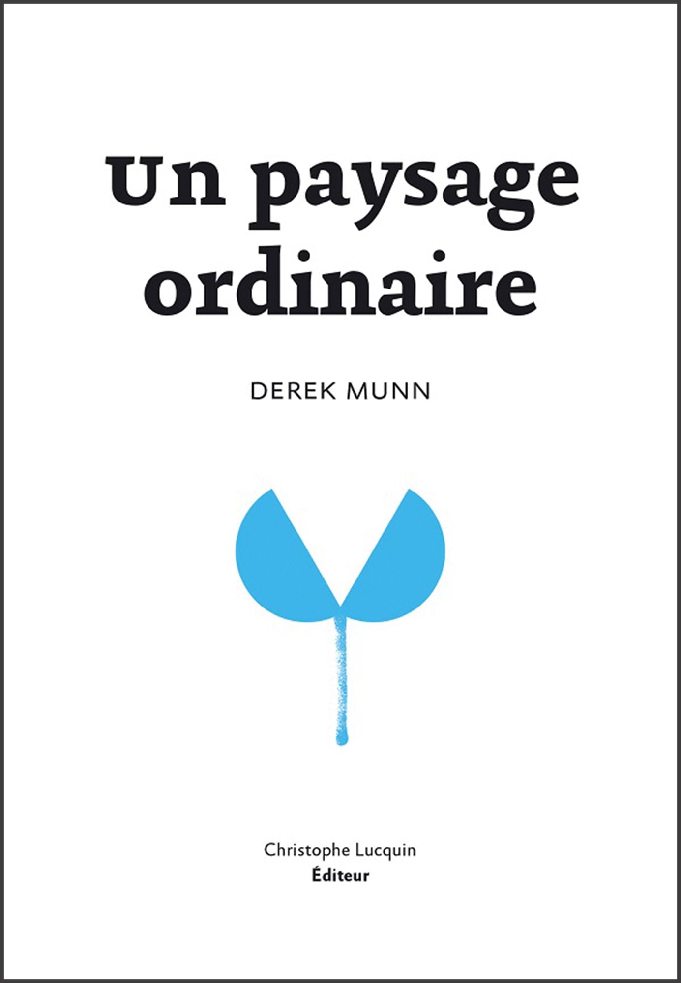Un paysage ordinaire: Dix-huit nouvelles sur la vie quotidienne