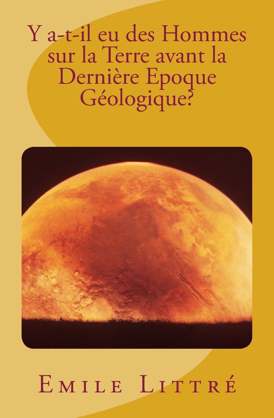 Y a-t-il eu des Hommes sur la Terre avant la Derni re Epoque G ologique?
