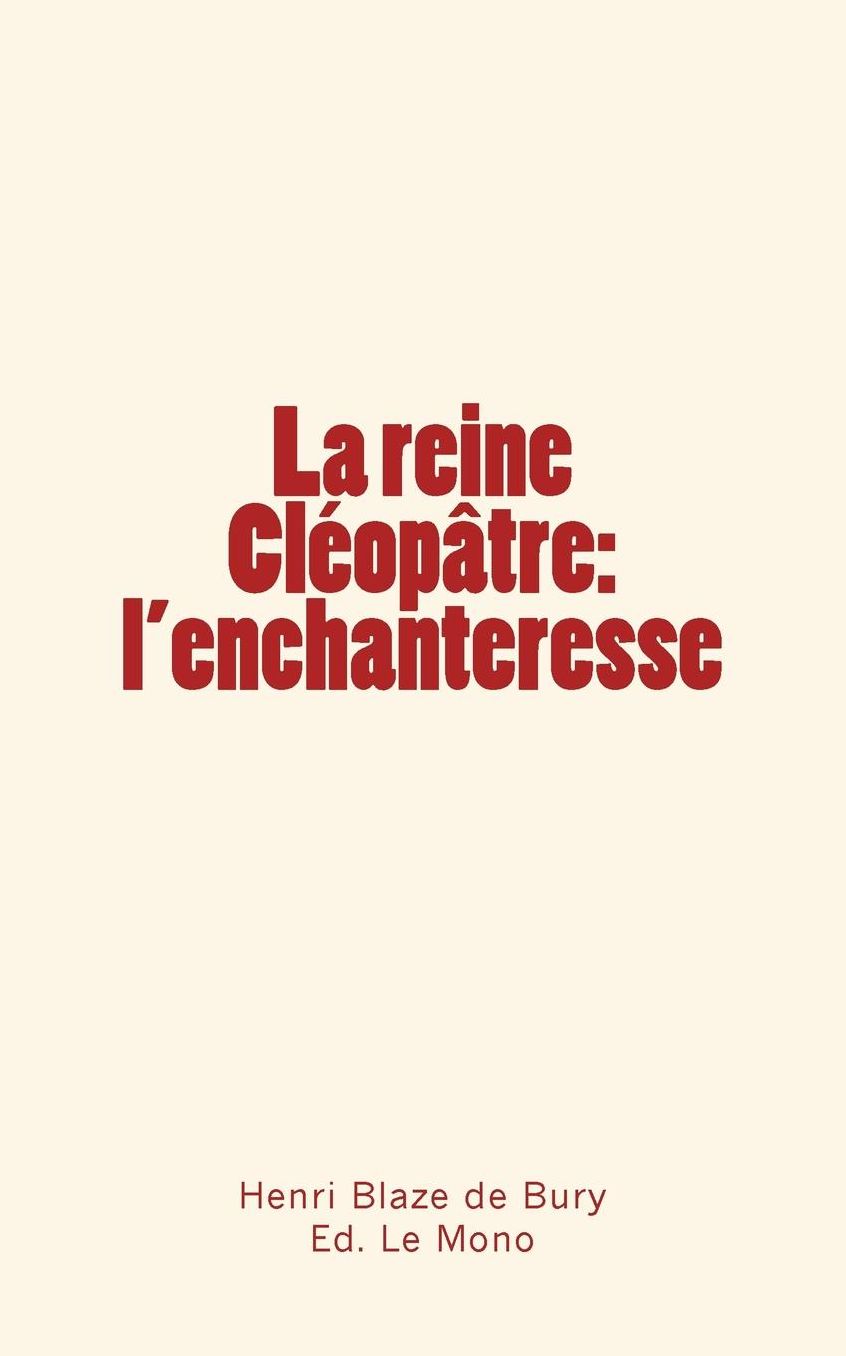La Reine Cleopatre: L'Enchanteresse