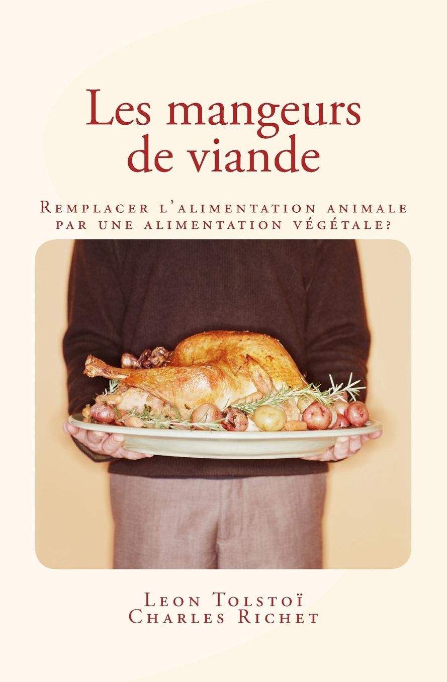 Les Mangeurs de Viande: Remplacer L'Alimentation Animale Par Une Alimentation Vegetale ?