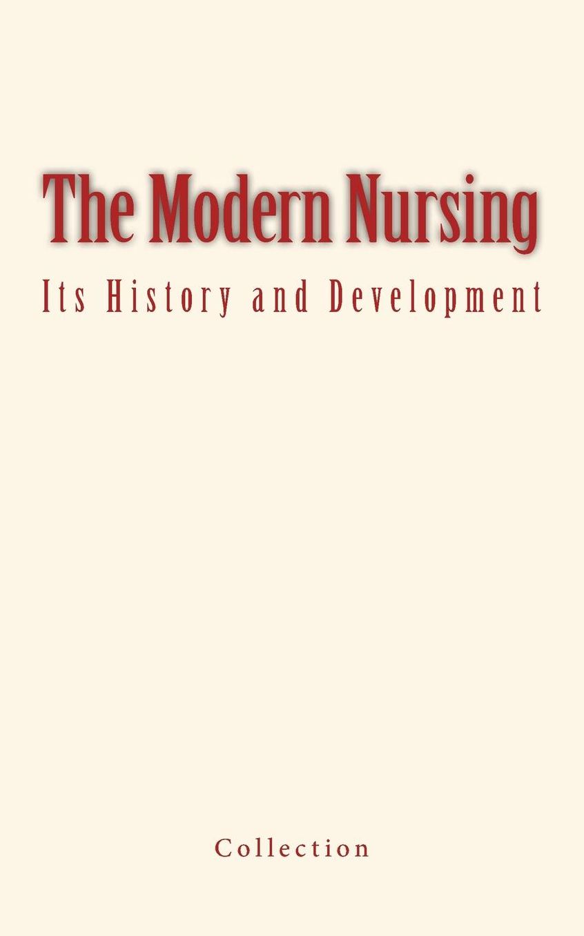 The Modern Nursing: its History and Development